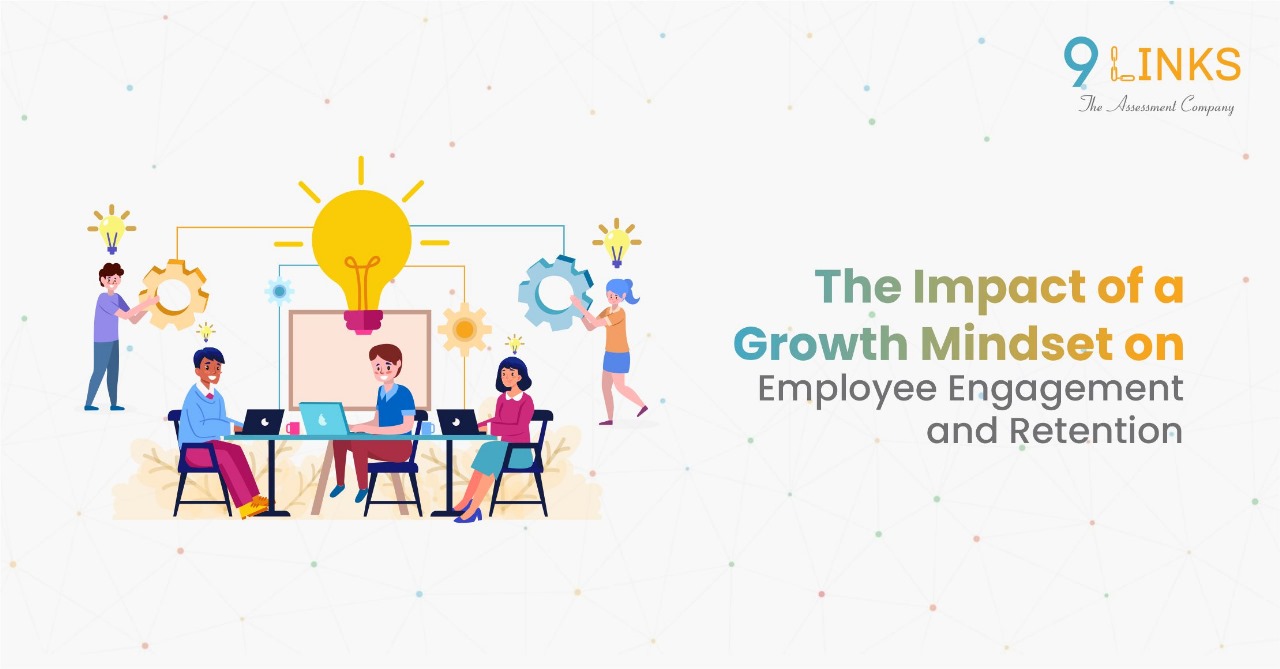 The Impact of a Growth Mindset on Employee Engagement and Retention